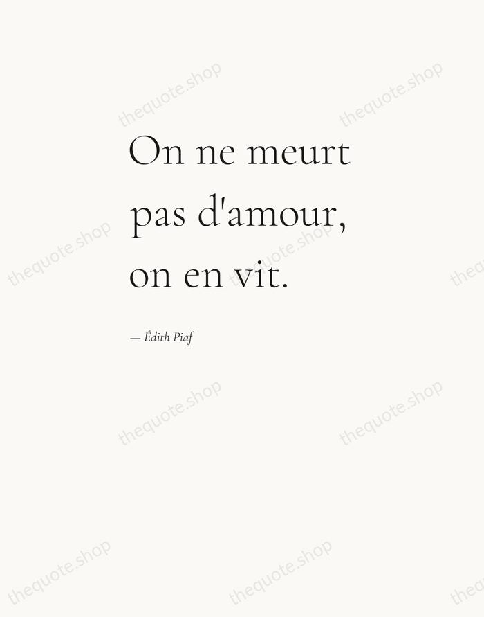 On ne meurt pas d'amour, on en vit. — Édith Piaf — Editorial Left Serif