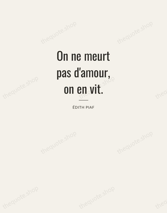 On ne meurt pas d'amour, on en vit. — Édith Piaf — Letterpress Caps