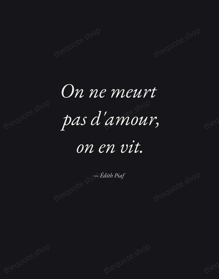 On ne meurt pas d'amour, on en vit. — Édith Piaf — Manuscript Italic