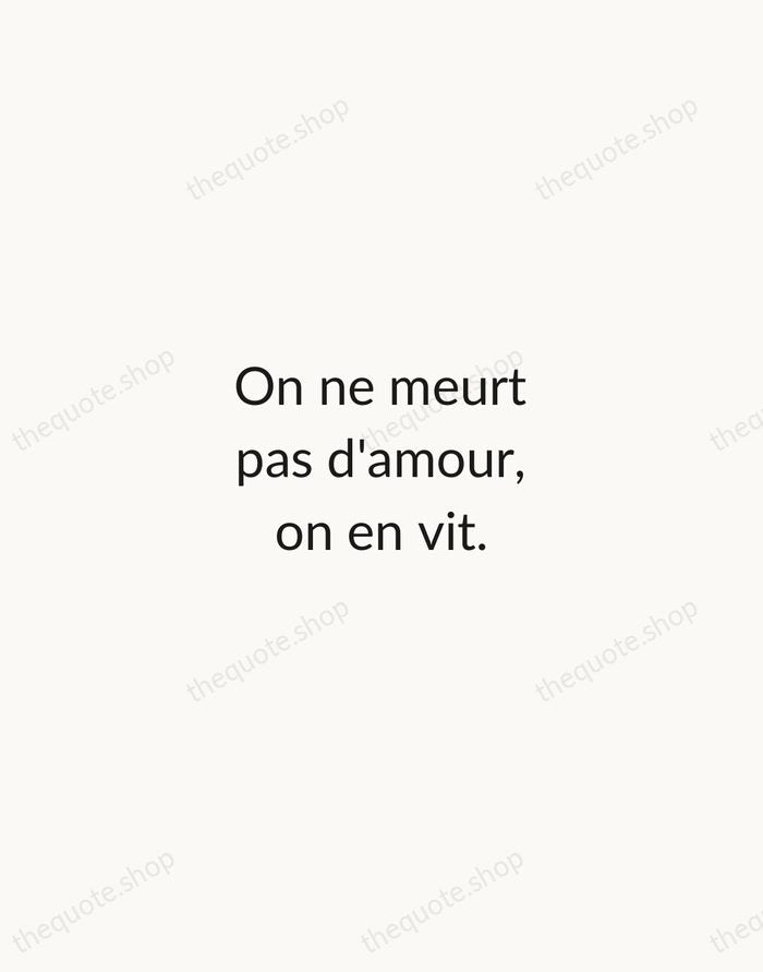 On ne meurt pas d'amour, on en vit. — Édith Piaf — Minimal Unsigned