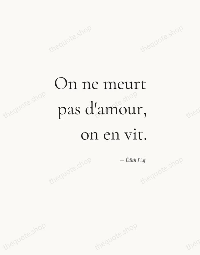 On ne meurt pas d'amour, on en vit. — Édith Piaf — Soft Serif Right