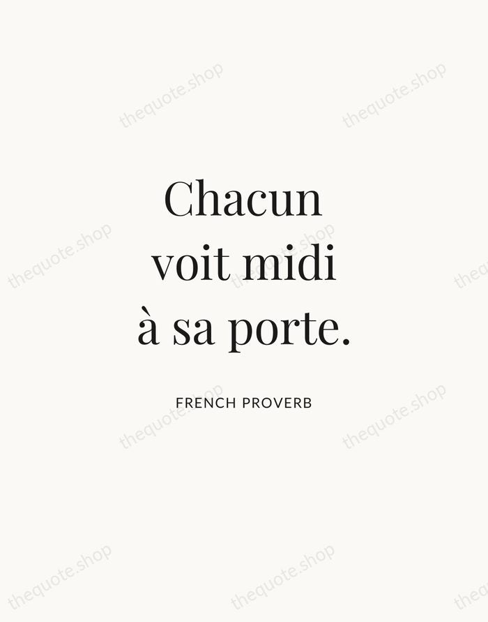 Chacun voit midi à sa porte. — French Proverb | Printable Wall Art — Atelier Serif