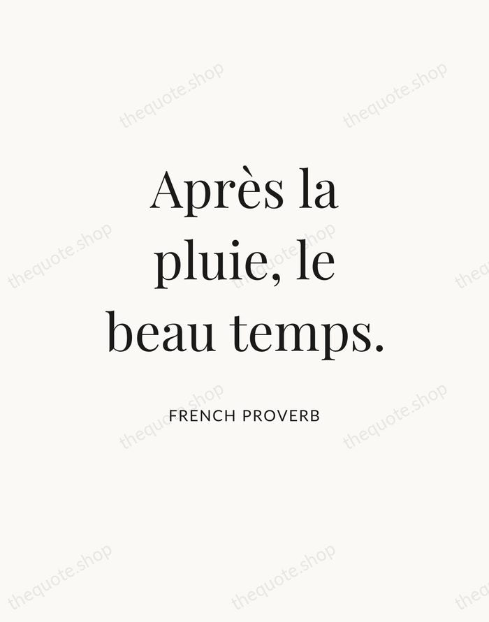 Après la pluie, le beau temps. — French Proverb — Statement Serif