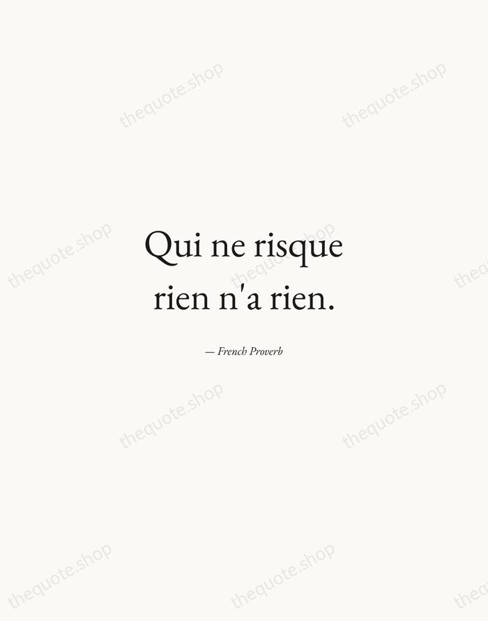 Qui ne risque rien n'a rien. — French Proverb — Quiet Garamond