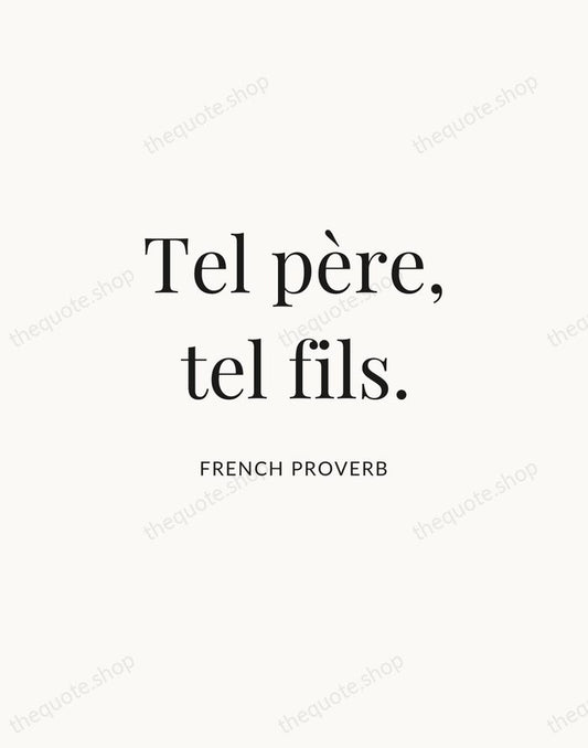 Tel père, tel fils. — French Proverb | Printable Wall Art — Atelier Serif