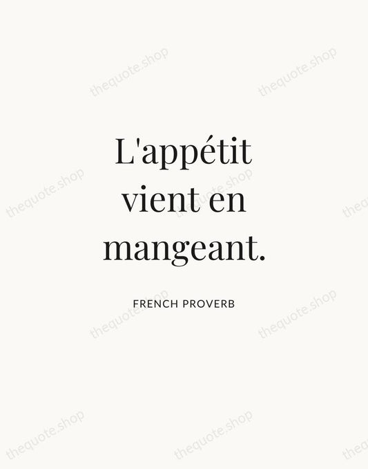 L'appétit vient en mangeant. — French Proverb | Printable Wall Art — Atelier Serif