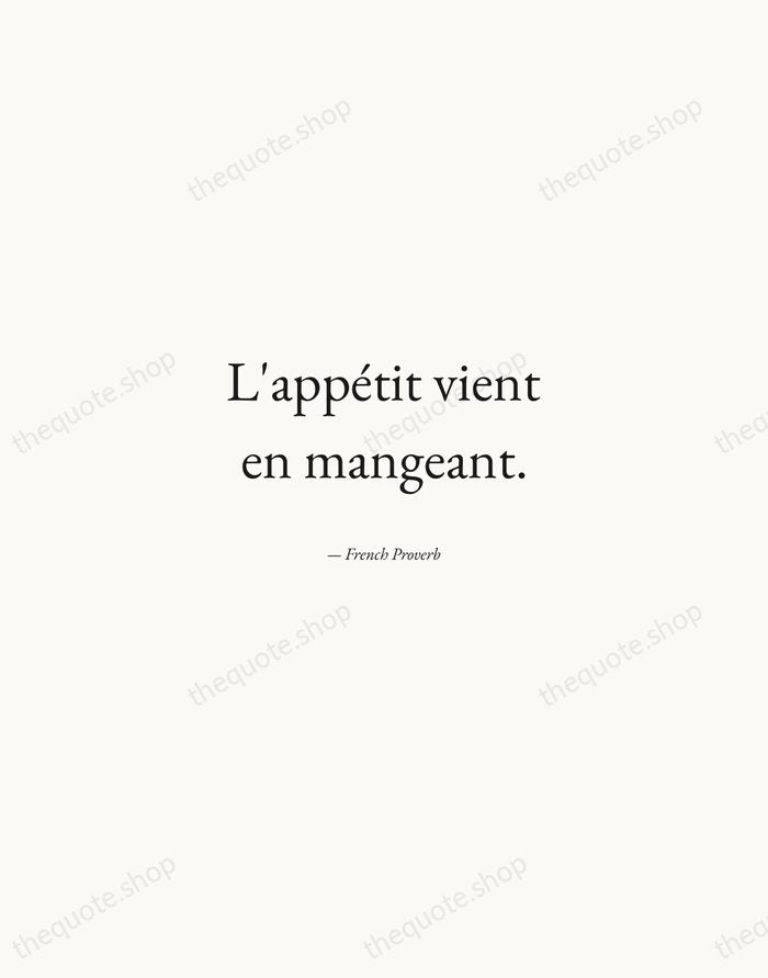 L'appétit vient en mangeant. — French Proverb — Quiet Garamond
