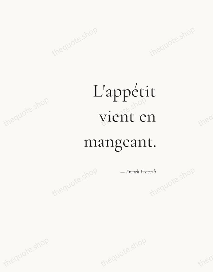 L'appétit vient en mangeant. — French Proverb — Soft Serif Right