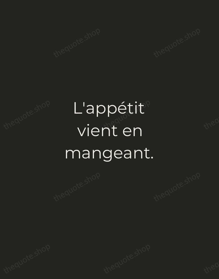 L'appétit vient en mangeant. — French Proverb — Tracked Caps Unsigned