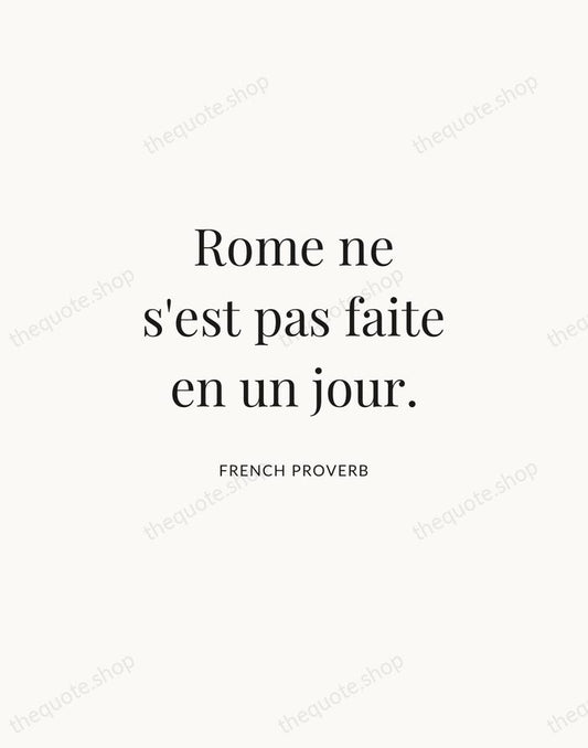 Rome ne s'est pas faite en un jour. — French Proverb | Printable Wall Art — Atelier Serif