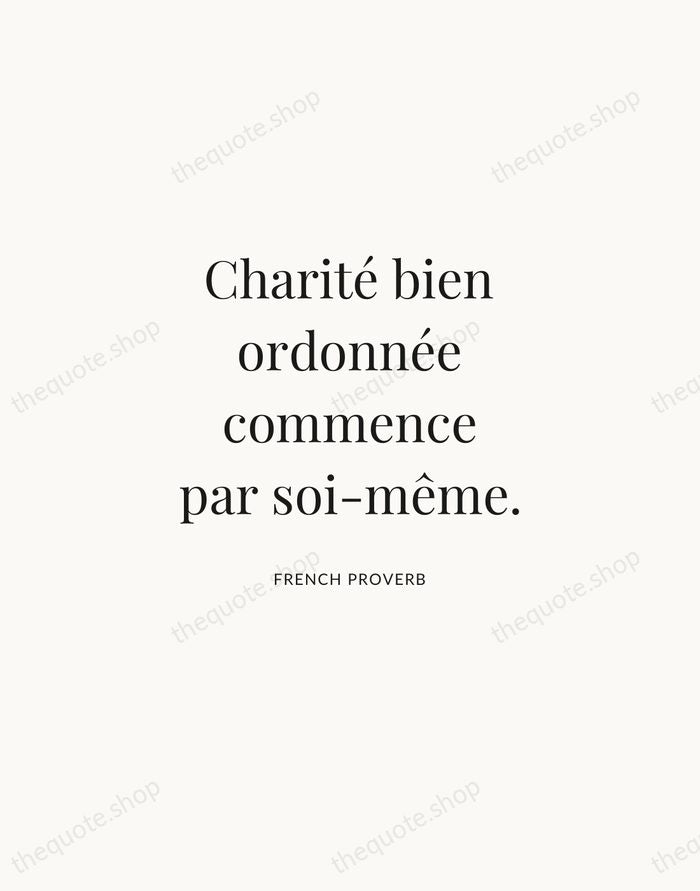 Charité bien ordonnée commence par soi-même. — French Proverb | Printable Wall Art — Atelier Serif
