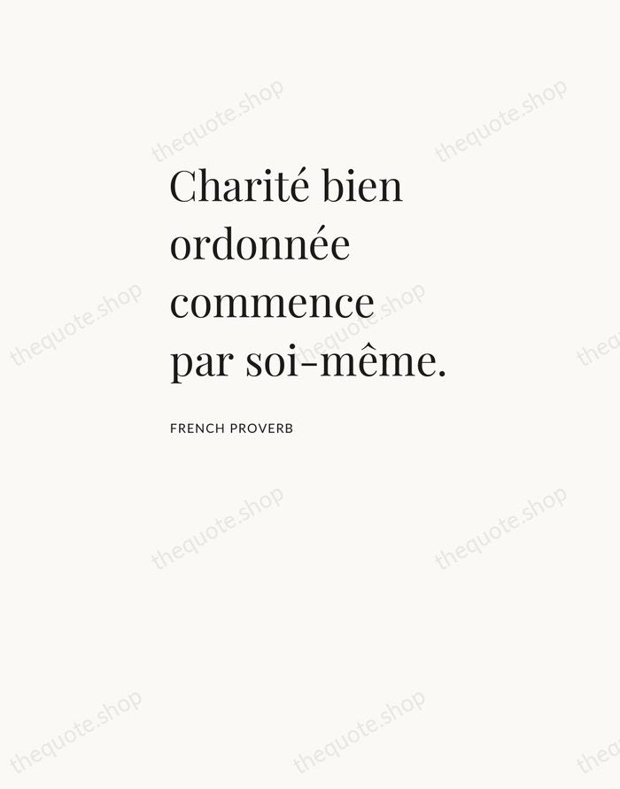 Charité bien ordonnée commence par soi-même. — French Proverb — Asymmetric Left