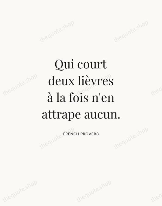 Qui court deux lièvres à la fois n'en attrape aucun. — French Proverb | Printable Wall Art — Atelier Serif