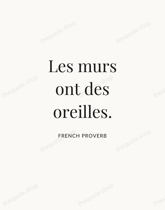 Les murs ont des oreilles. — French Proverb | Printable Wall Art — Atelier Serif