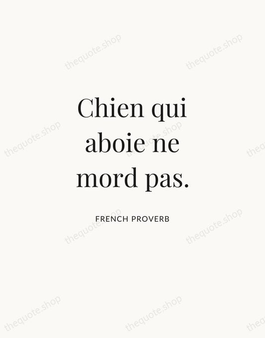 Chien qui aboie ne mord pas. — French Proverb | Printable Wall Art — Atelier Serif