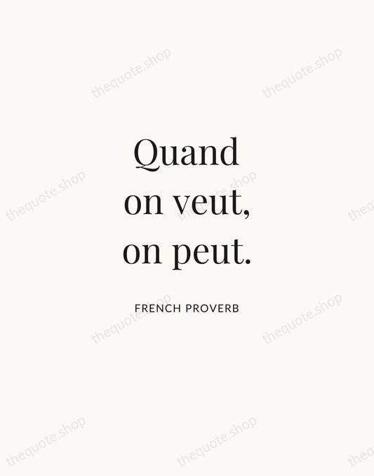 Quand on veut, on peut. — French Proverb | Printable Wall Art — Atelier Serif