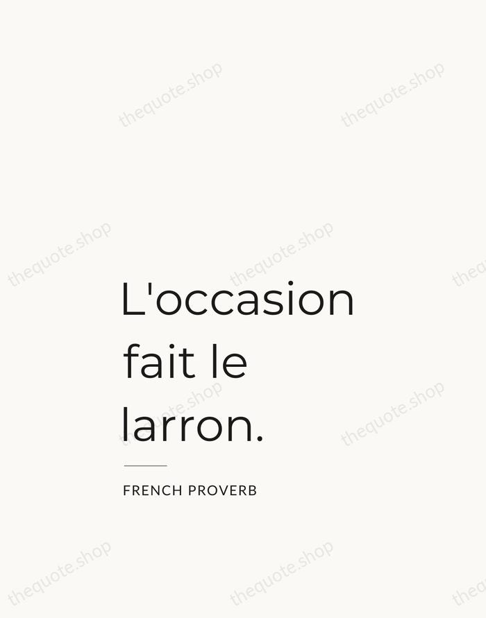 L'occasion fait le larron. — French Proverb — Studio Left