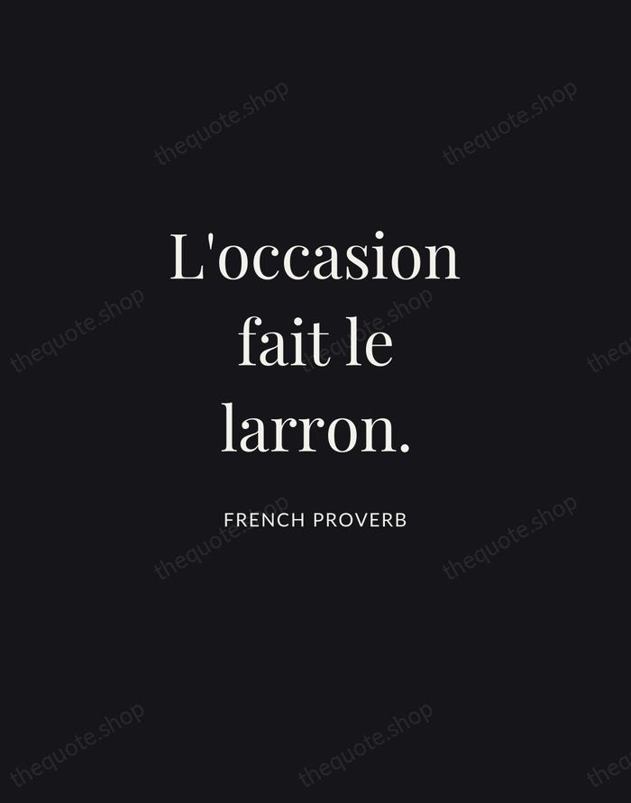 L'occasion fait le larron. — French Proverb | Printable Wall Art — Midnight Serif