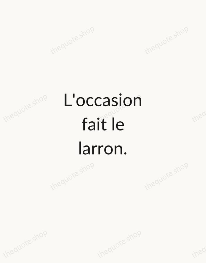 L'occasion fait le larron. — French Proverb — Minimal Unsigned