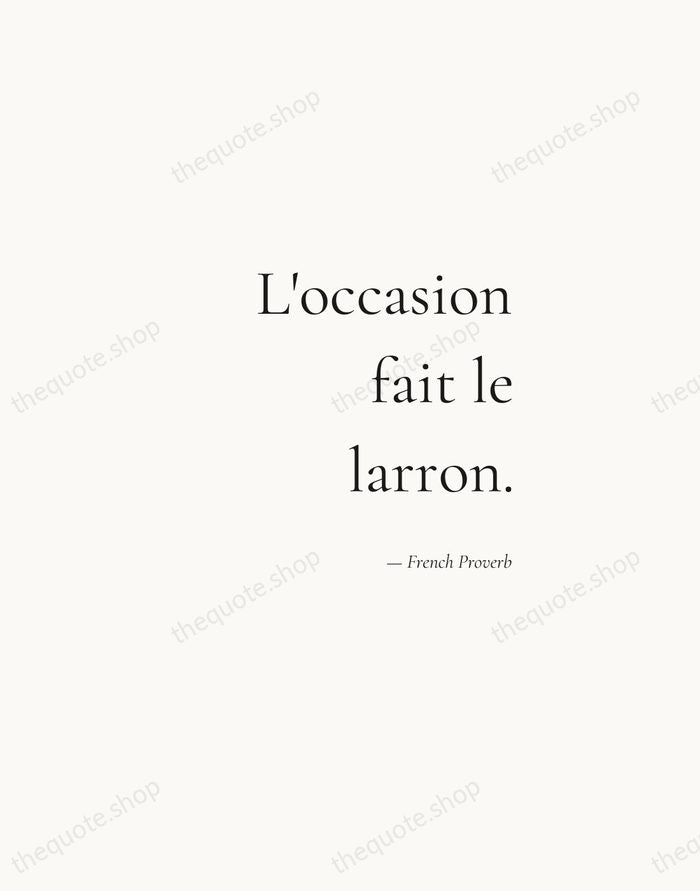 L'occasion fait le larron. — French Proverb — Soft Serif Right