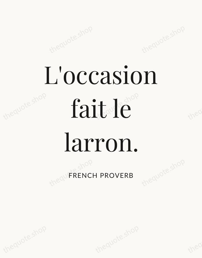L'occasion fait le larron. — French Proverb — Statement Serif