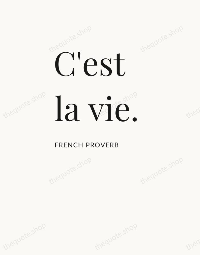 C'est la vie. — French Proverb — Asymmetric Left