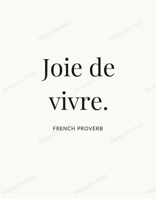 Joie de vivre. — French Proverb | Printable Wall Art — Atelier Serif