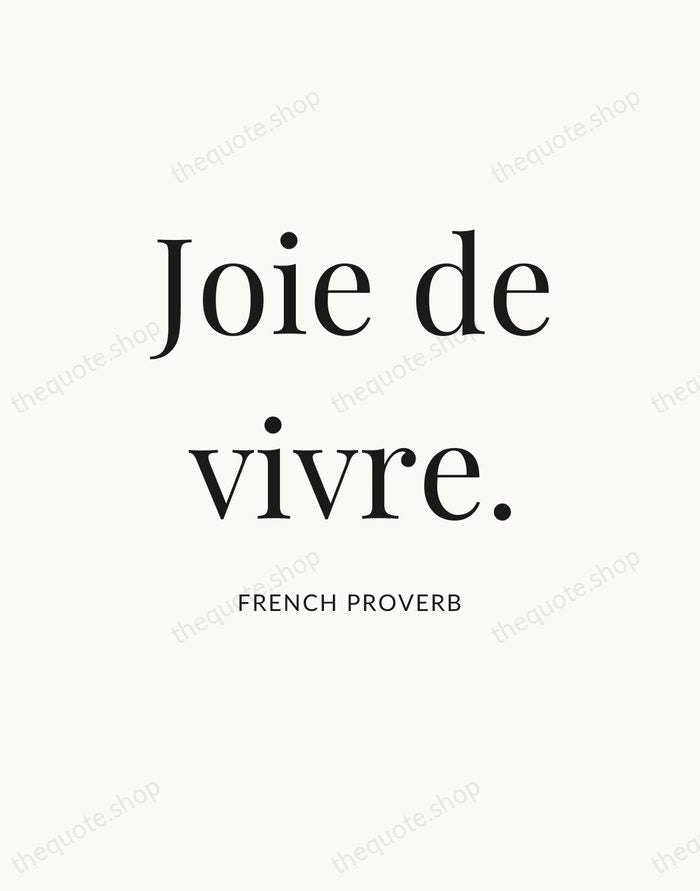 Joie de vivre. — French Proverb — Statement Serif
