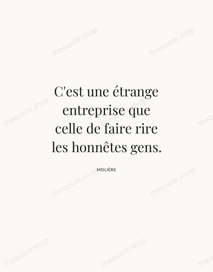 C'est une étrange entreprise que celle de faire rire les honnêtes gens. — Molière | Printable Wall Art — Atelier Serif