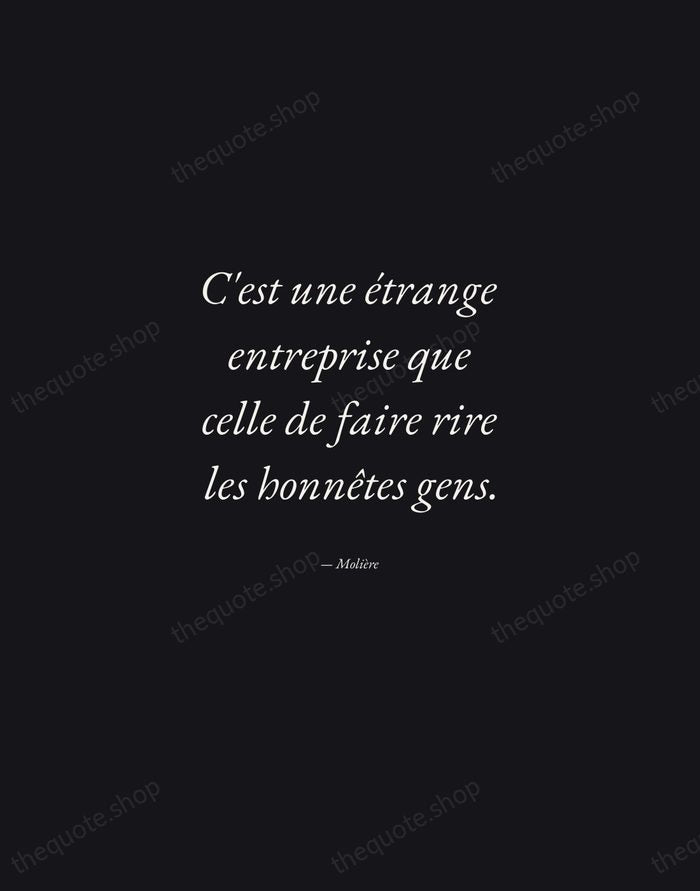 C'est une étrange entreprise que celle de faire rire les honnêtes gens. — Molière — Manuscript Italic