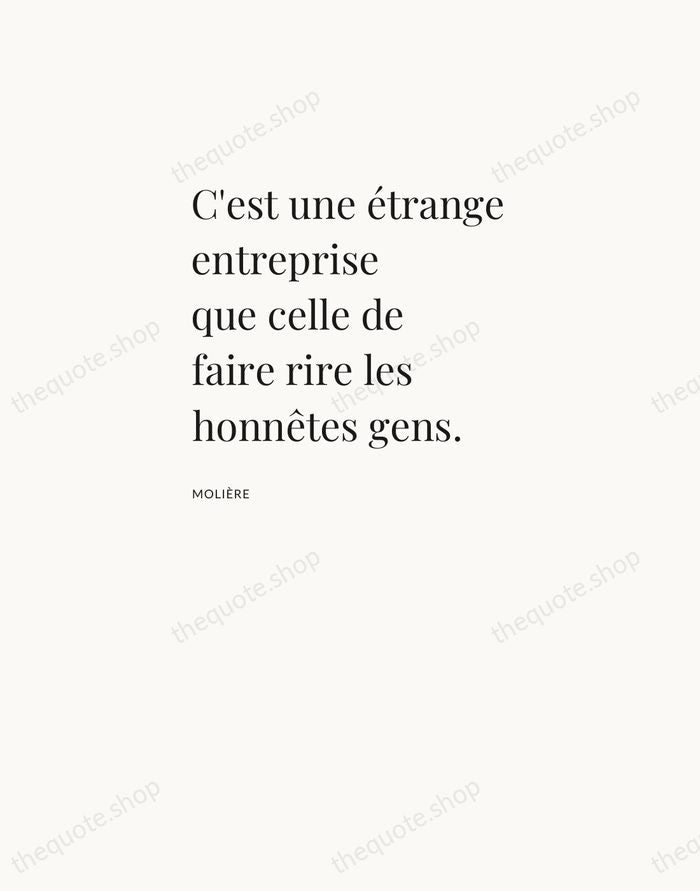C'est une étrange entreprise que celle de faire rire les honnêtes gens. — Molière — Asymmetric Left