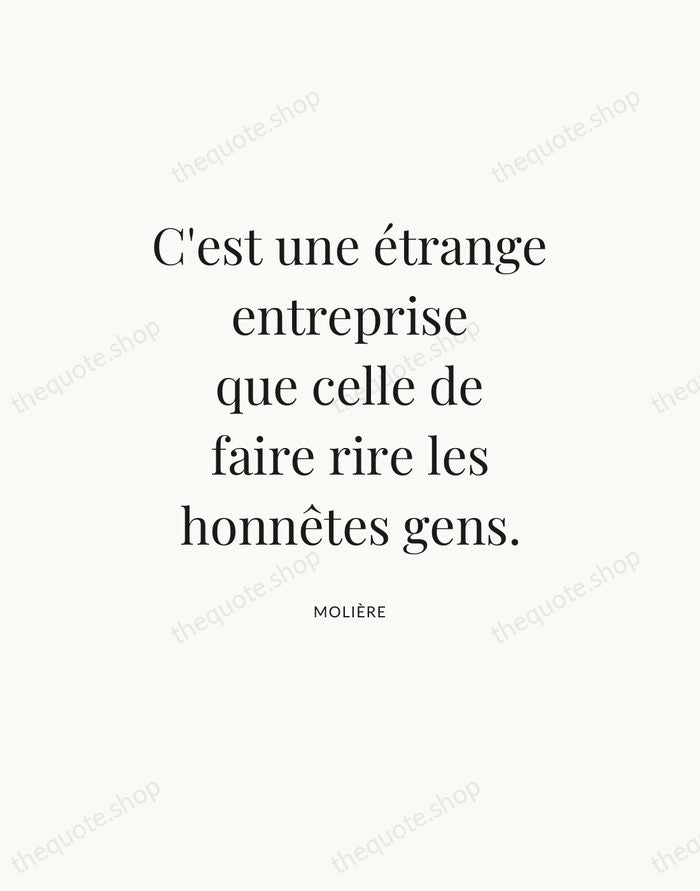 C'est une étrange entreprise que celle de faire rire les honnêtes gens. — Molière — Statement Serif
