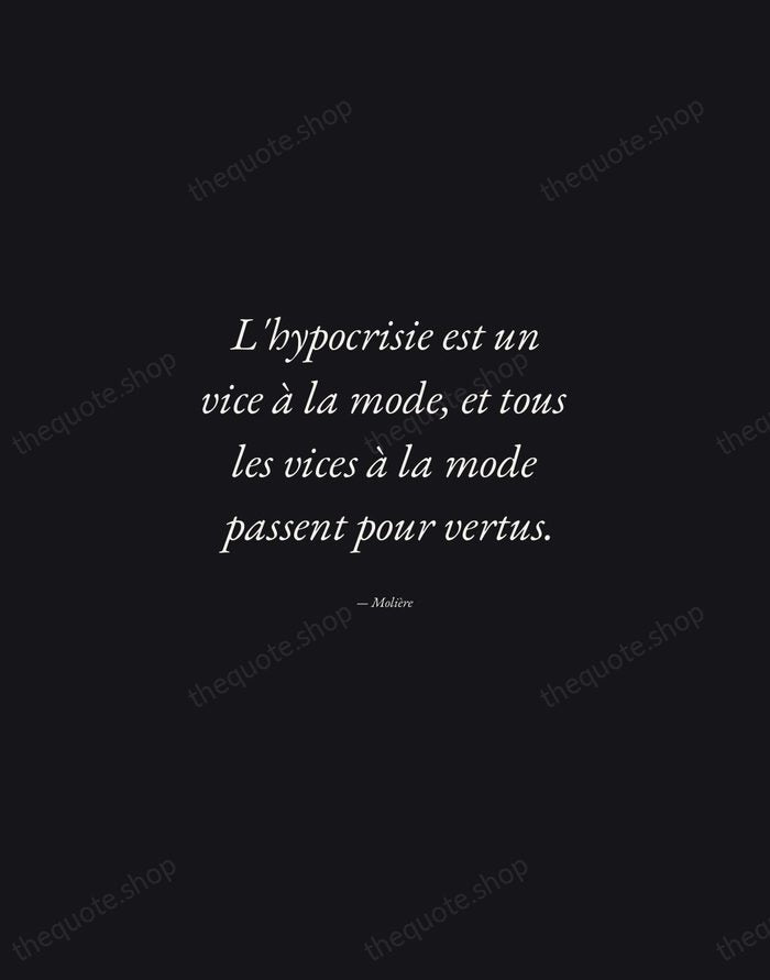 L'hypocrisie est un vice à la mode, et tous les vices à… — Molière — Manuscript Italic
