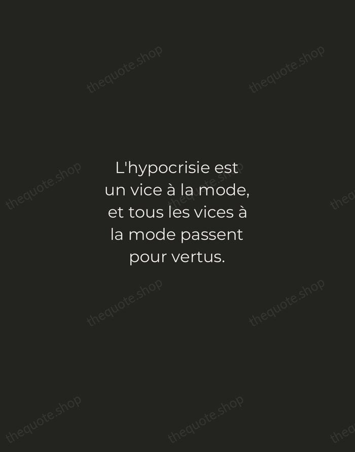 L'hypocrisie est un vice à la mode, et tous les vices à… — Molière — Tracked Caps Unsigned