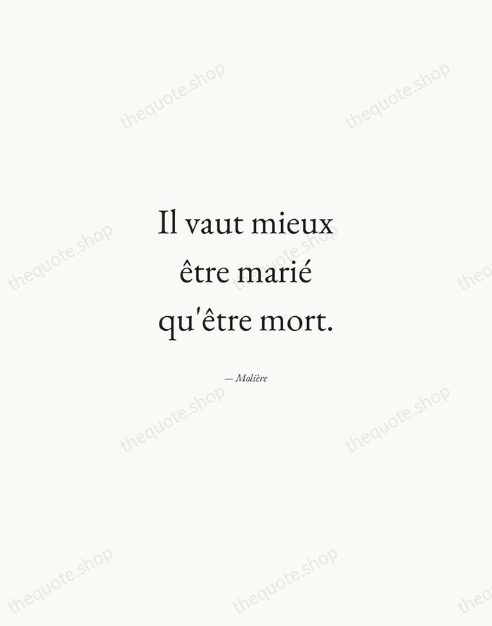 Il vaut mieux être marié qu'être mort. — Molière — Quiet Garamond