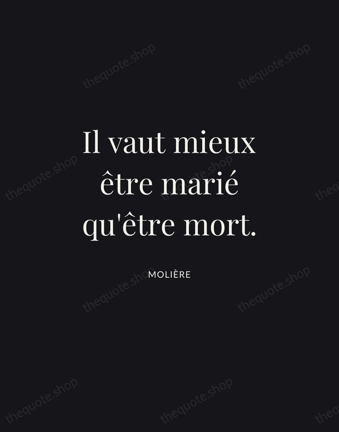 Il vaut mieux être marié qu'être mort. — Molière | Printable Wall Art — Midnight Serif