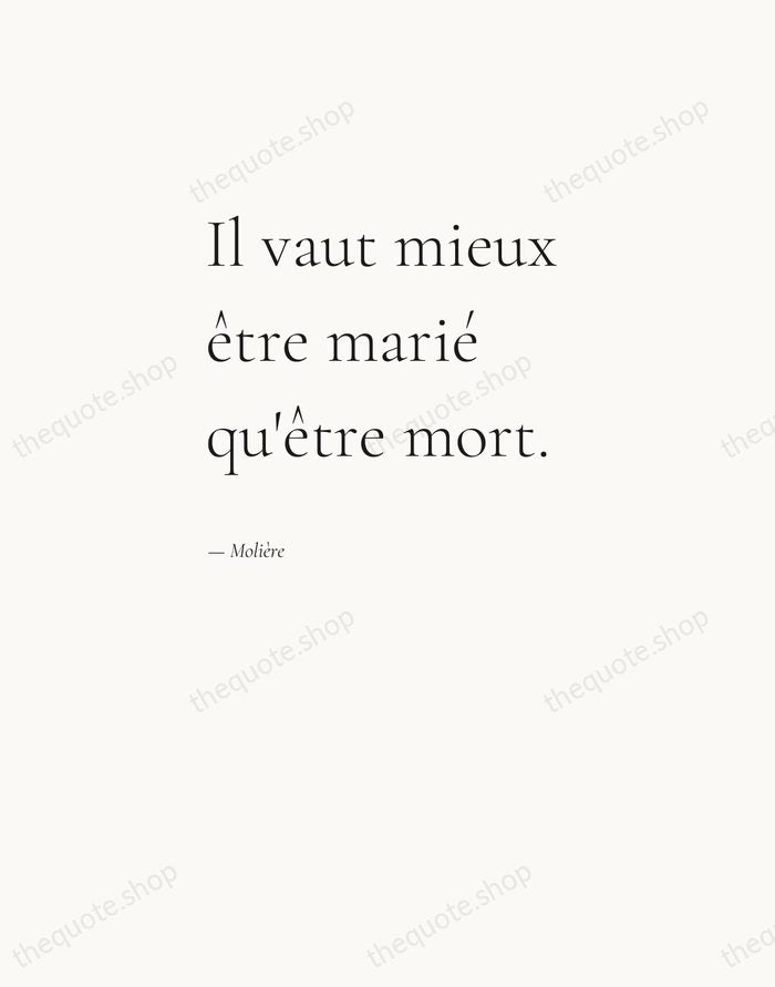 Il vaut mieux être marié qu'être mort. — Molière — Editorial Left Serif
