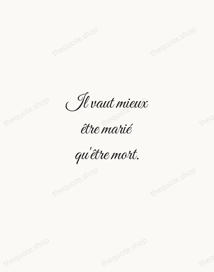 Il vaut mieux être marié qu'être mort. — Molière — Script Whisper