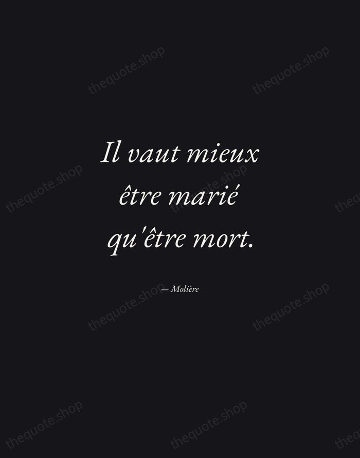 Il vaut mieux être marié qu'être mort. — Molière — Manuscript Italic