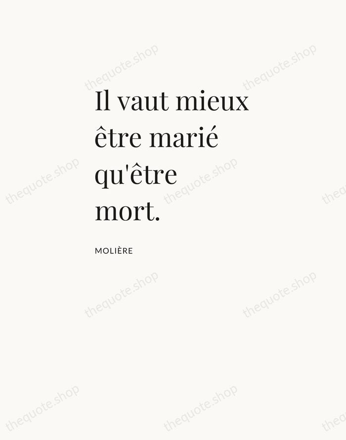 Il vaut mieux être marié qu'être mort. — Molière — Asymmetric Left