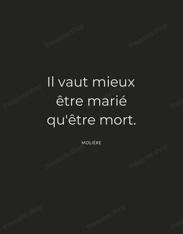 Il vaut mieux être marié qu'être mort. — Molière — Charcoal Sans