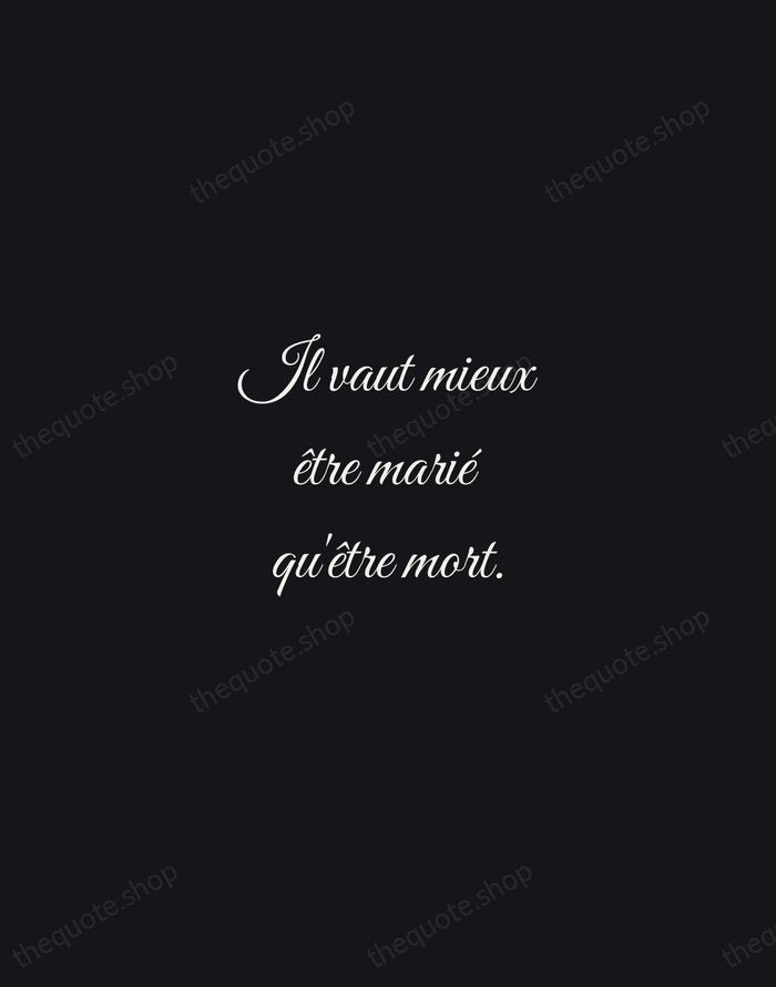 Il vaut mieux être marié qu'être mort. — Molière — Night Script