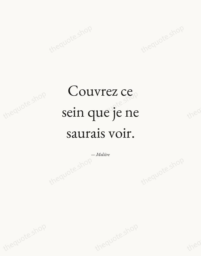 Couvrez ce sein que je ne saurais voir. — Molière — Quiet Garamond