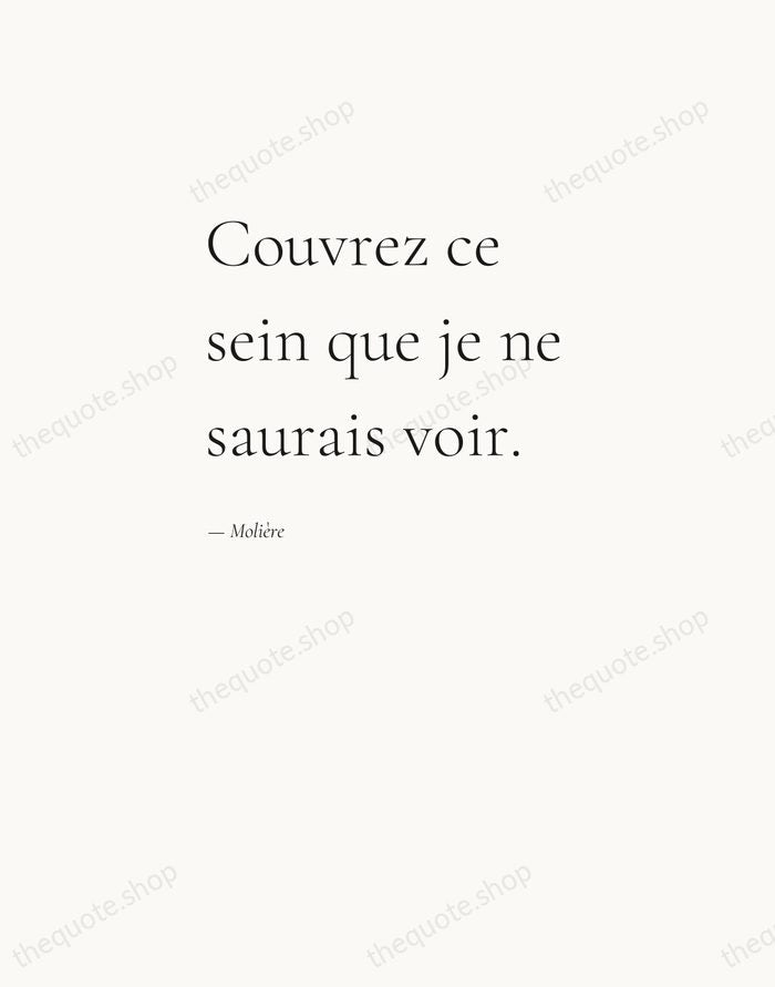 Couvrez ce sein que je ne saurais voir. — Molière — Editorial Left Serif