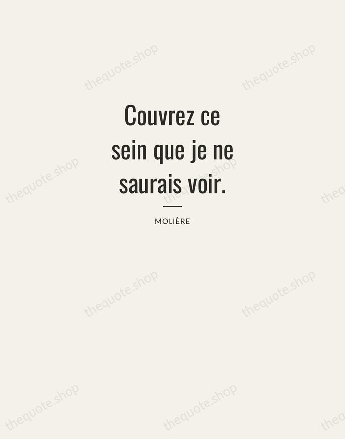 Couvrez ce sein que je ne saurais voir. — Molière — Letterpress Caps