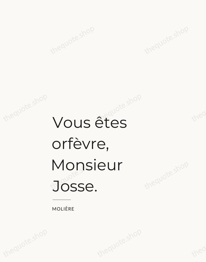 Vous êtes orfèvre, Monsieur Josse. — Molière — Studio Left