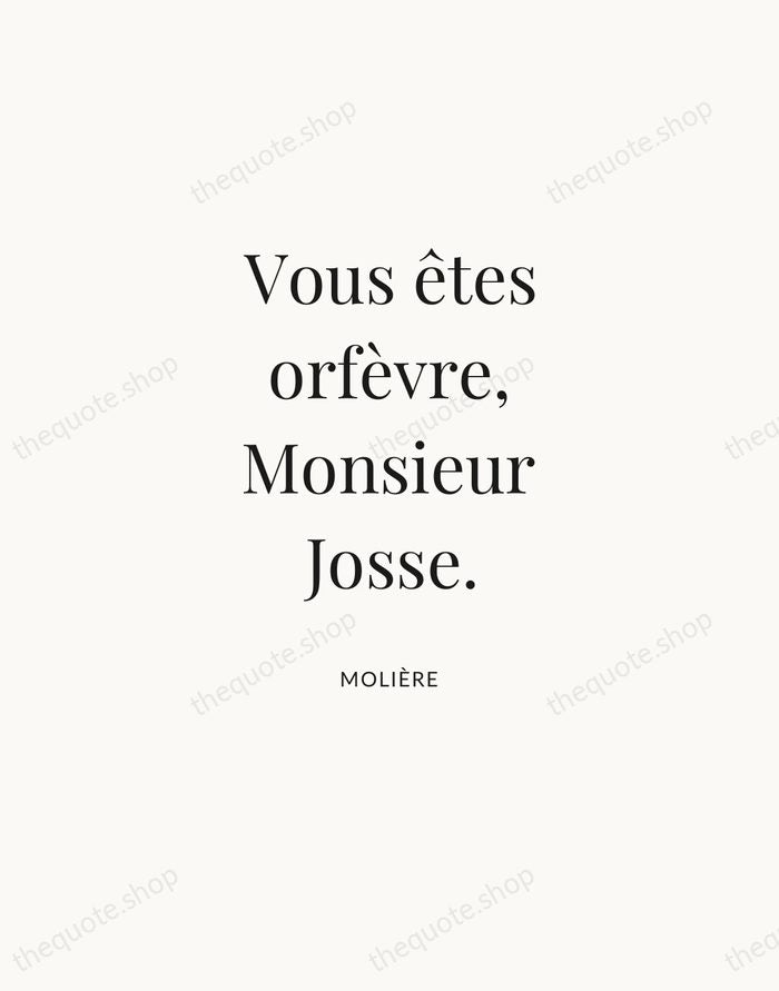 Vous êtes orfèvre, Monsieur Josse. — Molière — Statement Serif