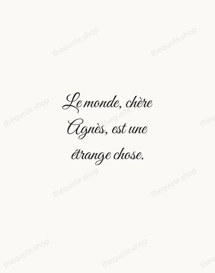 Le monde, chère Agnès, est une étrange chose. — Molière — Script Whisper
