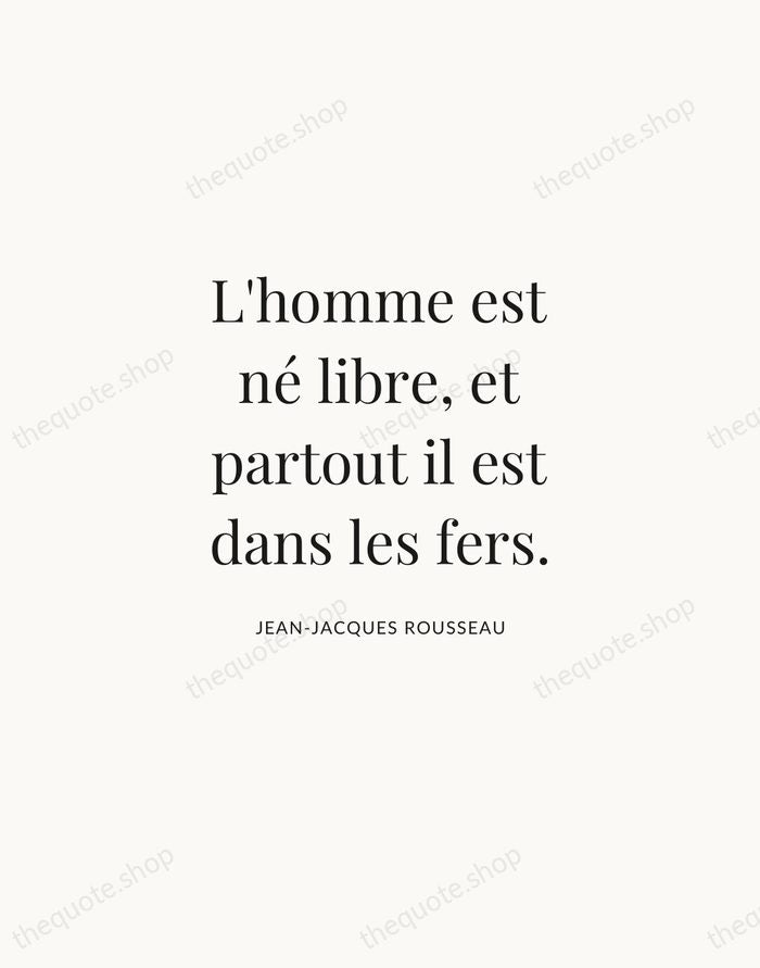 L'homme est né libre, et partout il est dans les fers. — Jean-Jacques Rousseau | Printable Wall Art — Atelier Serif