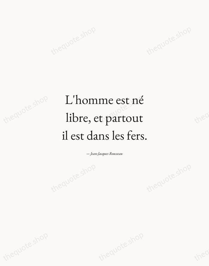 L'homme est né libre, et partout il est dans les fers. — Jean-Jacques Rousseau — Quiet Garamond